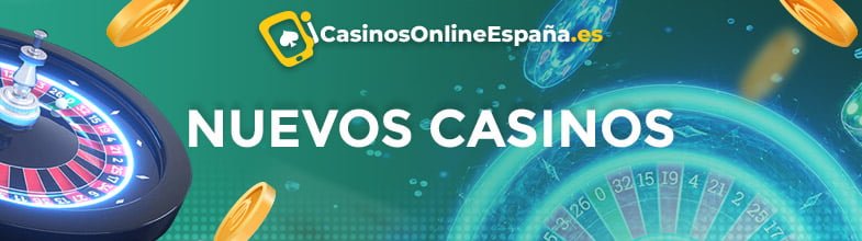 nuevos casinos