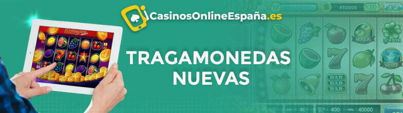 tragamonedas nuevas