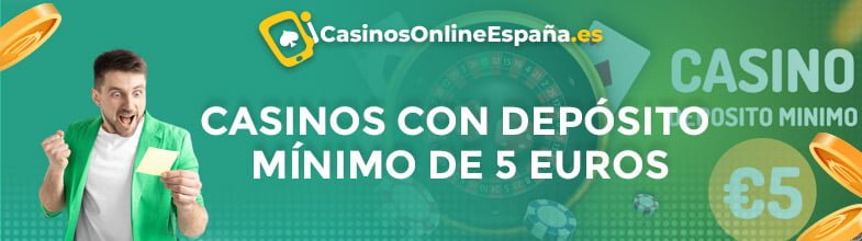 casinos con deposito minimo 5 euros