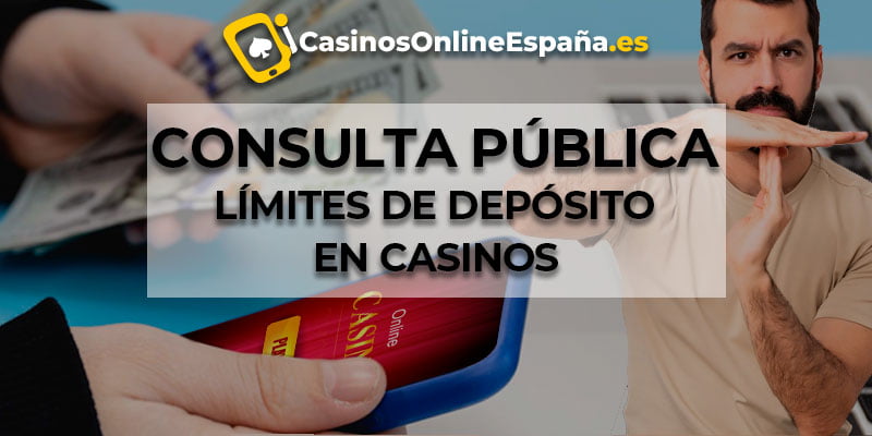 Consulta pública sobre los límites de depósito en Casinos